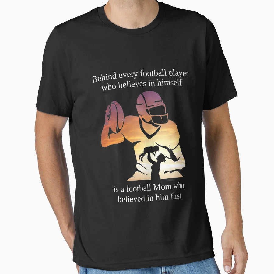 Football Mom Who Believed Her Son T-Shirt - Fun Novelty Design Men Women - T-Shirt, Sweatshirt, Hoodie