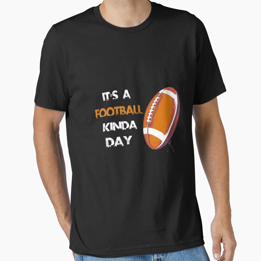 Its Football Kinda Day Football Gift T-Shirt - Minimalist Print Unisex - T-Shirt, Sweatshirt, Hoodie
