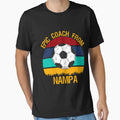 Epic Coach From Nampa Soccer T-Shirt - Unique Graphic Unisex - T-Shirt, Sweatshirt, Hoodie