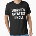 Worlds Greatest Uncle Funny Gift T-Shirt - Graphic Print for Adults - T-Shirt, Sweatshirt, Hoodie
