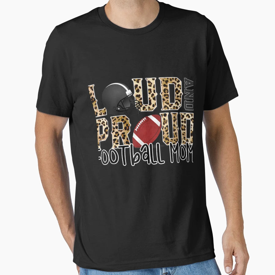 Loud Proud Moms Football Leopard T-Shirt - Fun Novelty Design Unisex - T-Shirt, Sweatshirt, Hoodie