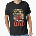 My Favorite Football Player Calls Me Dad T-Shirt - Streetwear Style Unisex - T-Shirt, Sweatshirt, Hoodie