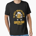 Best Drafts Are Green Bay T-Shirt - Casual Everyday Wear Men Women - T-Shirt, Sweatshirt, Hoodie