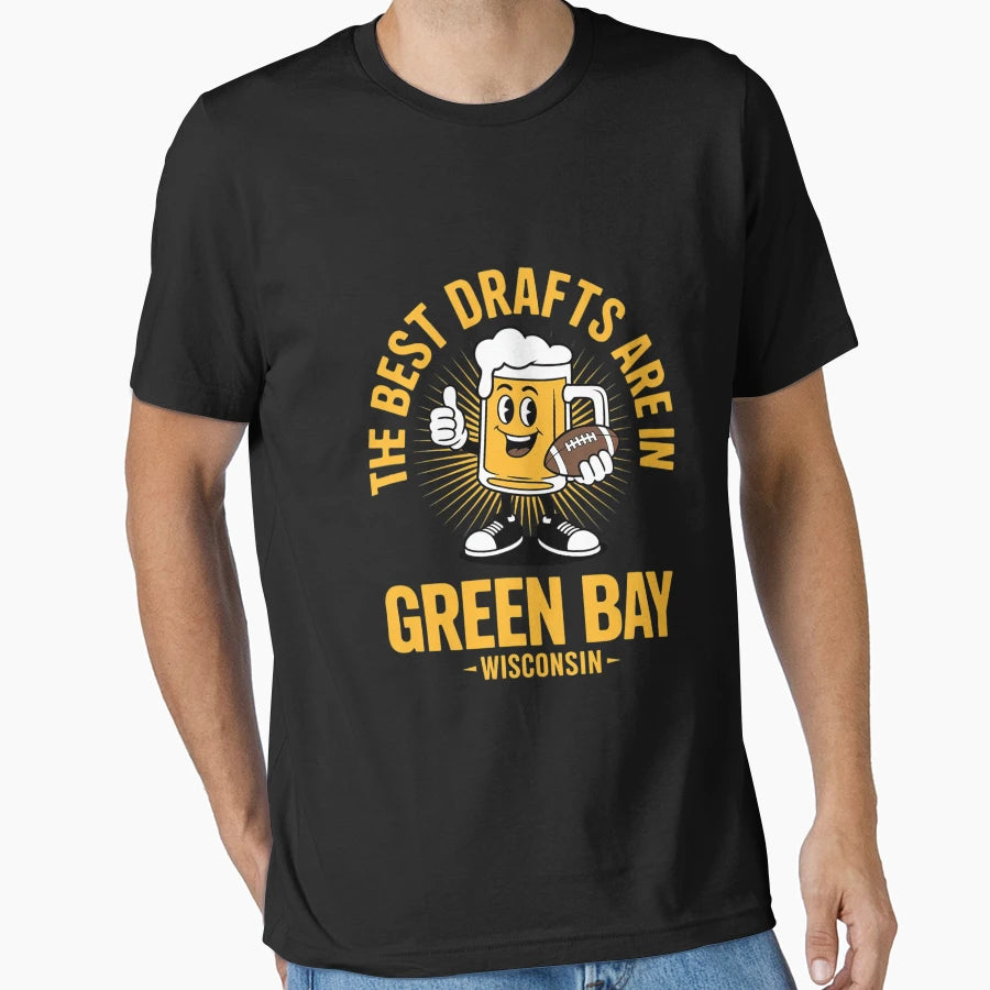 Best Drafts Are Green Bay T-Shirt - Casual Everyday Wear Men Women - T-Shirt, Sweatshirt, Hoodie