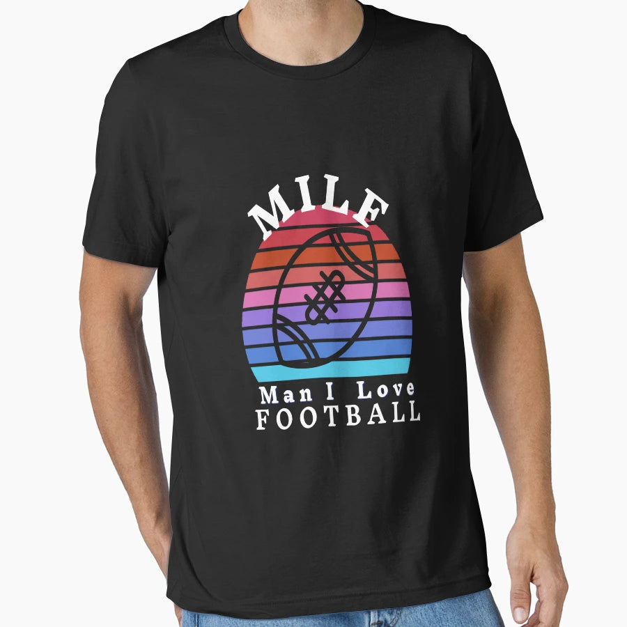 Milf I Love Football T-Shirt - Casual Everyday Wear Men Women - T-Shirt, Sweatshirt, Hoodie