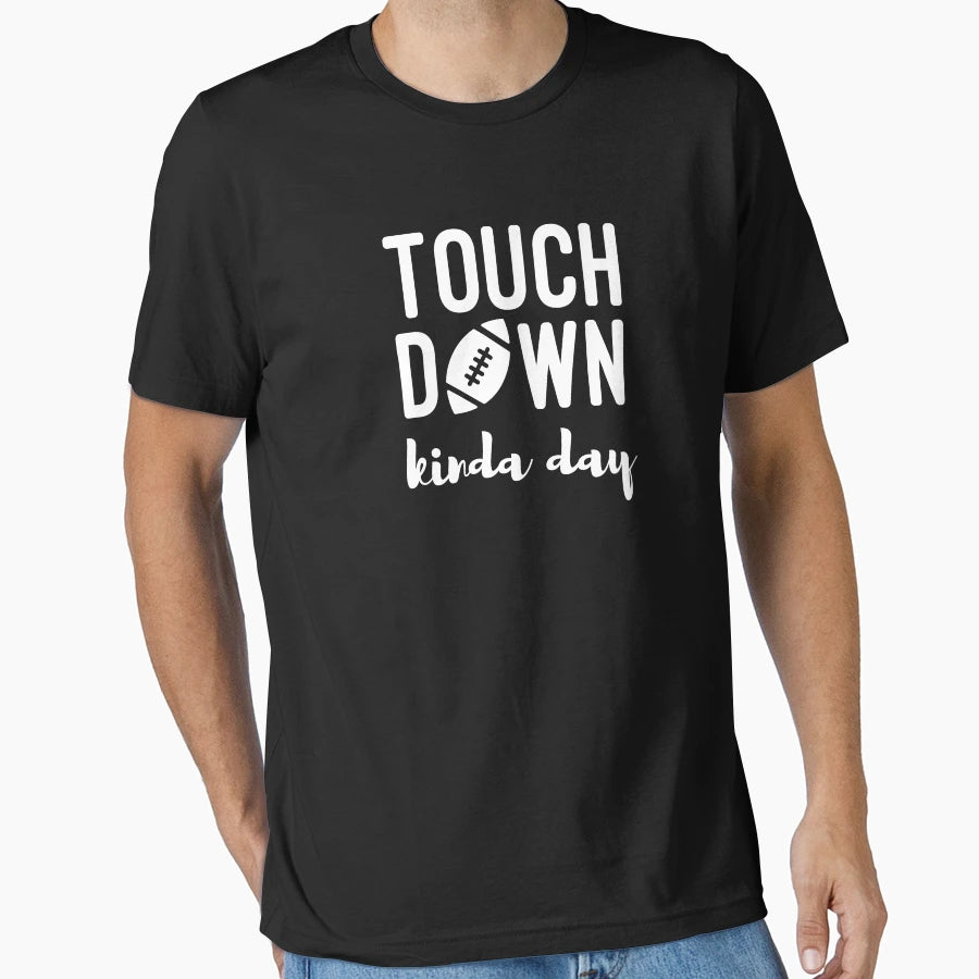 Touchdown Kinda Day Football Game T-Shirt - Aesthetic Graphic Men Women - T-Shirt, Sweatshirt, Hoodie