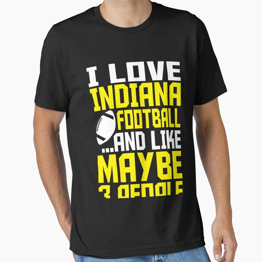 I Love Indiana Football American T-Shirt - Casual Everyday Wear Men Women - T-Shirt, Sweatshirt, Hoodie