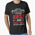 Uncle And Great Uncle Funny Uncle Family T-Shirt - Custom Art Print Unisex - T-Shirt, Sweatshirt, Hoodie