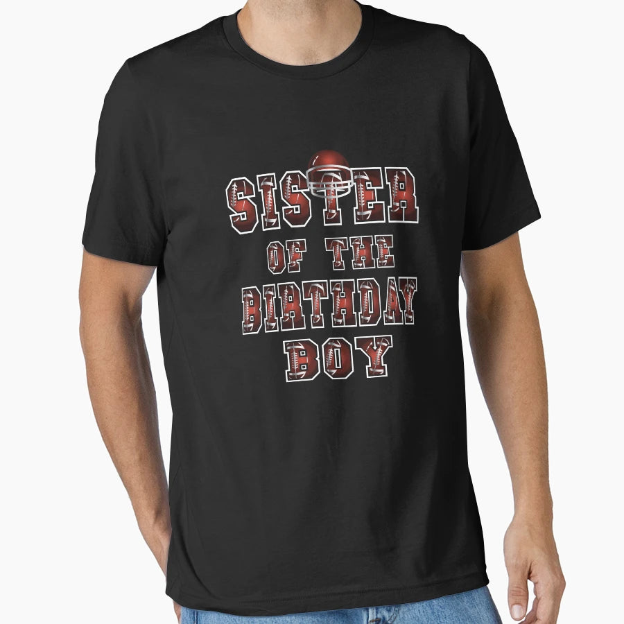 Sister Birthday American Football T-Shirt - Streetwear Style for Adults - T-Shirt, Sweatshirt, Hoodie