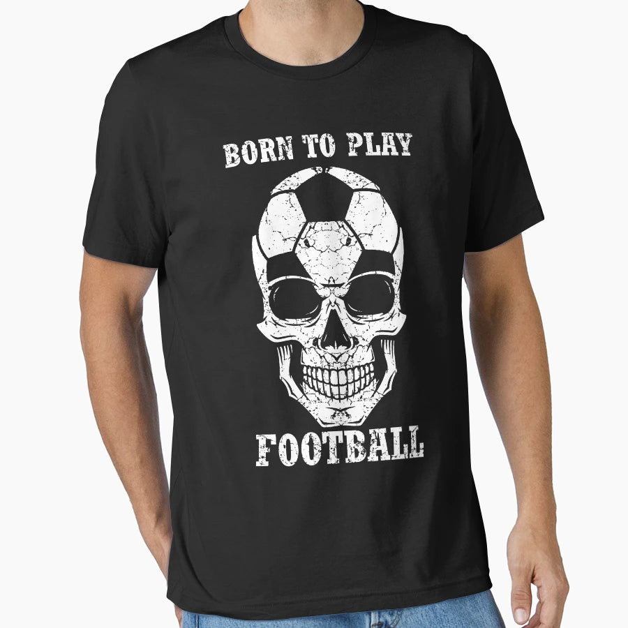 Born To Play Football T-Shirt - Graphic Print Men Women - T-Shirt, Sweatshirt, Hoodie