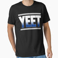 Yeet T-Shirt - Streetwear Style Men Women - T-Shirt, Sweatshirt, Hoodie