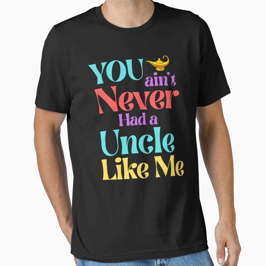 You Aint Never Had Uncle Like Me Magic T-Shirt - Fun Novelty Design Unisex - T-Shirt, Sweatshirt, Hoodie