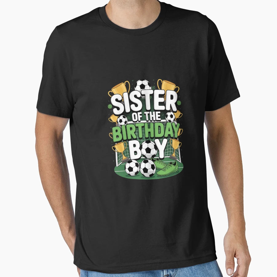 Sister Birthday Soccer Group Family T-Shirt - Streetwear Style Men Women - T-Shirt, Sweatshirt, Hoodie