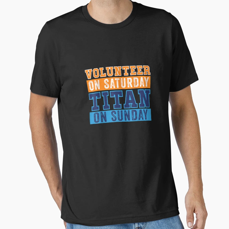Volunteer Saturday Titan Sunday T-Shirt - Trendy Graphic Men Women - T-Shirt, Sweatshirt, Hoodie