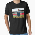 Futbol Is Life T-Shirt - Fun Novelty Design Men Women - T-Shirt, Sweatshirt, Hoodie