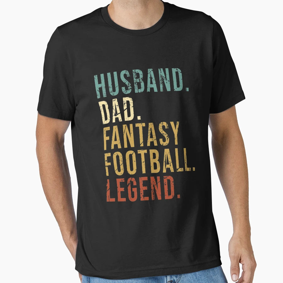 Husband Dad Fantasy Football Legend T-Shirt - Streetwear Style Men Women - T-Shirt, Sweatshirt, Hoodie
