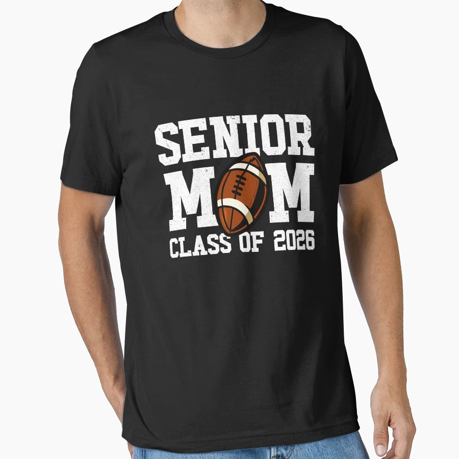 Senior Mom Class 2026 Football Mom Gear T-Shirt - Aesthetic Graphic Unisex - T-Shirt, Sweatshirt, Hoodie
