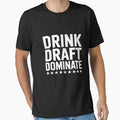 Drink Draft Dominate Stars Funny T-Shirt - Streetwear Style Unisex - T-Shirt, Sweatshirt, Hoodie