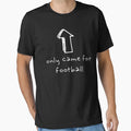 I Only Came Football Black T-Shirt - Fun Novelty Design Unisex - T-Shirt, Sweatshirt, Hoodie