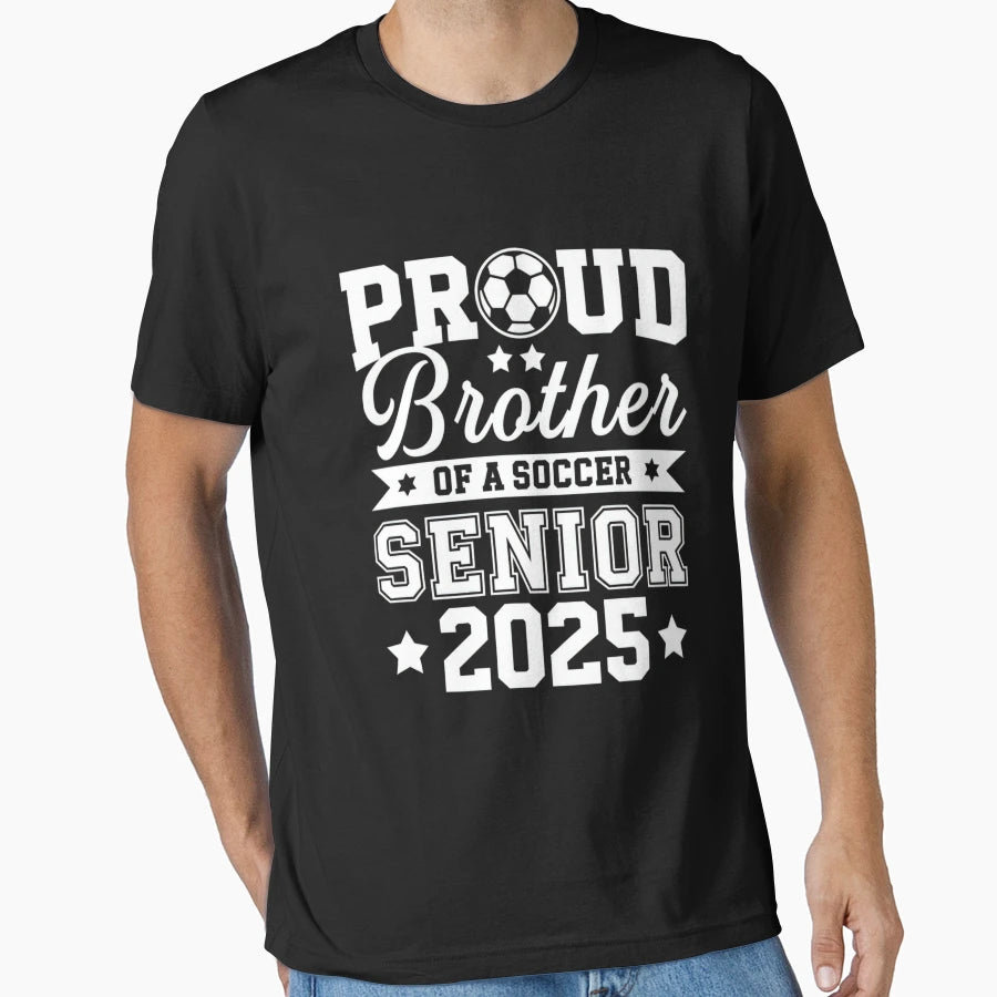 Proud Brother Soccer Ball Senior 2025 T-Shirt - Graphic Print Unisex - T-Shirt, Sweatshirt, Hoodie