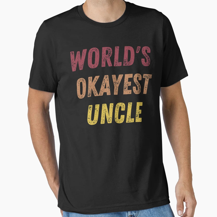 Worlds Okayest Uncle T-Shirt - Unique Graphic for Adults - T-Shirt, Sweatshirt, Hoodie