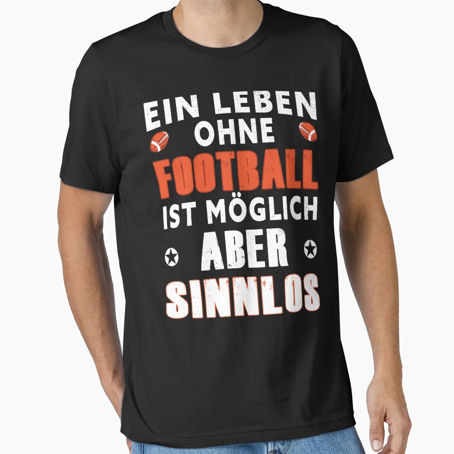 Life Without Football Rugby Fan T-Shirt - Fun Novelty Design Unisex - T-Shirt, Sweatshirt, Hoodie