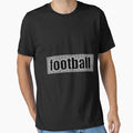 Football T-Shirt - Fun Novelty Design Men Women - T-Shirt, Sweatshirt, Hoodie