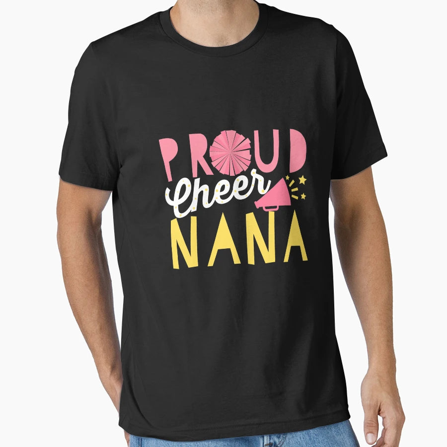 Cheer Nana Cheer Grandma T-Shirt - Casual Everyday Wear Men Women - T-Shirt, Sweatshirt, Hoodie