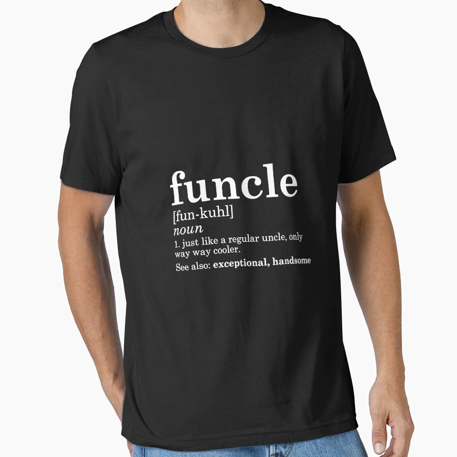 Funcle Definition Funny Uncle Fathers Dad T-Shirt - Novelty Apparel Unisex - T-Shirt, Sweatshirt, Hoodie