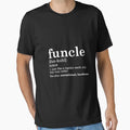 Funcle Definition Funny Uncle Fathers Dad T-Shirt - Novelty Apparel Unisex - T-Shirt, Sweatshirt, Hoodie