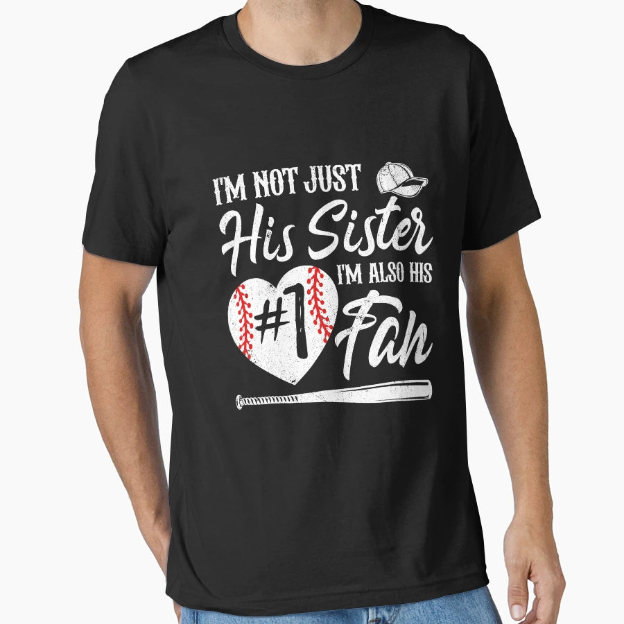 Im Not Just His Sister Im Also His T-Shirt - Custom Art Print Men Women - T-Shirt, Sweatshirt, Hoodie