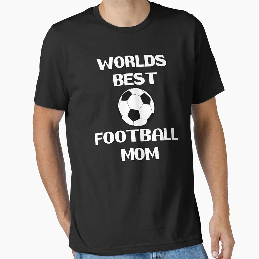 Worlds Best Soccer Football Mom Best Loving T-Shirt - Graphic Print Unisex - T-Shirt, Sweatshirt, Hoodie