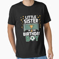 Soccer Little Sister Birthday Party T-Shirt - Novelty Apparel Unisex - T-Shirt, Sweatshirt, Hoodie