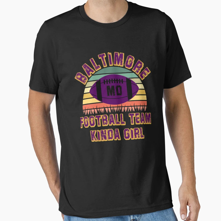 Baltimore Ravens Football Team Kinda T-Shirt - Trendy Graphic Men Women - T-Shirt, Sweatshirt, Hoodie