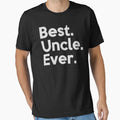 Best Uncle Ever T-Shirt - Aesthetic Graphic for Adults - T-Shirt, Sweatshirt, Hoodie