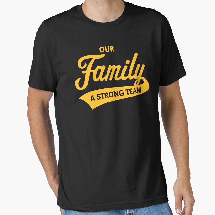 Our Family Strong Team Gold T-Shirt - Casual Everyday Wear Men Women - T-Shirt, Sweatshirt, Hoodie