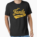 Our Family Strong Team Gold T-Shirt - Casual Everyday Wear Men Women - T-Shirt, Sweatshirt, Hoodie