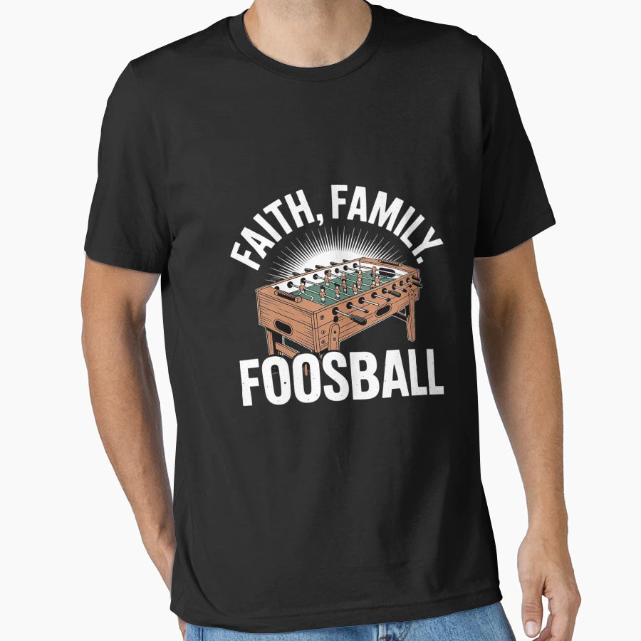 Faith Family And Foosball T-Shirt - Fun Novelty Design for Adults - T-Shirt, Sweatshirt, Hoodie