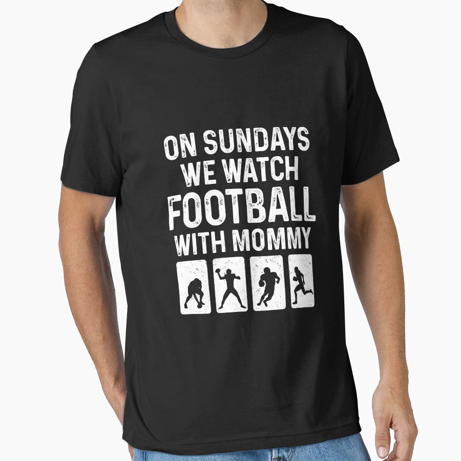 Sundays We Watch Football Mommy Love T-Shirt - Unique Graphic Men Women - T-Shirt, Sweatshirt, Hoodie