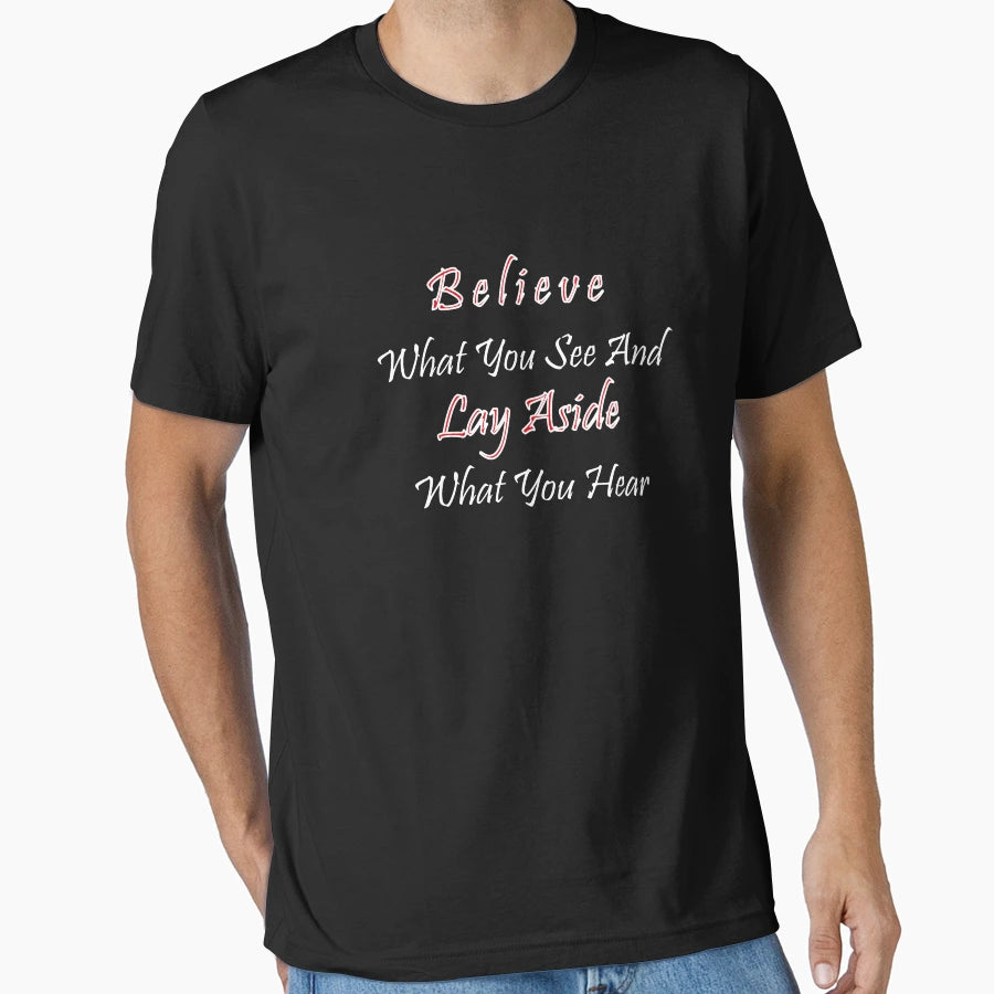 Believe What You See And Lay Aside T-Shirt - Minimalist Print Men Women - T-Shirt, Sweatshirt, Hoodie