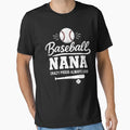 Baseball Nana Crazy Proud Always T-Shirt - Casual Everyday Wear for Adults - T-Shirt, Sweatshirt, Hoodie