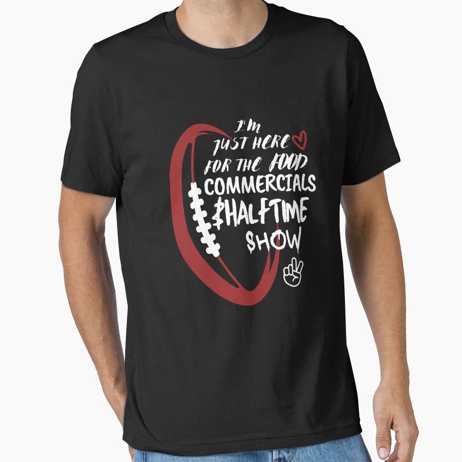 Im Just Here Food Commercials And T-Shirt - Fun Novelty Design Men Women - T-Shirt, Sweatshirt, Hoodie