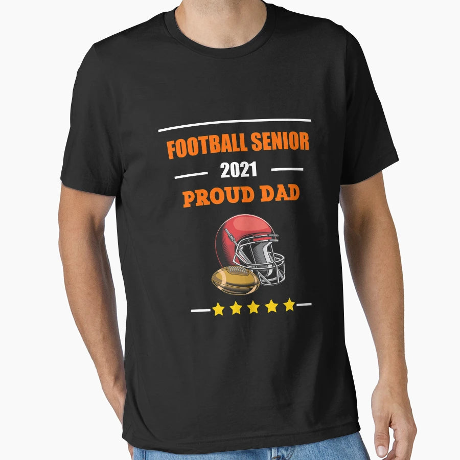 Football Senior 2021 Proud Dad Gift T-Shirt - Streetwear Style Unisex - T-Shirt, Sweatshirt, Hoodie