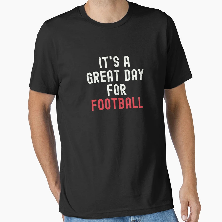 Its Great Day Football T-Shirt - Minimalist Print for Adults - T-Shirt, Sweatshirt, Hoodie