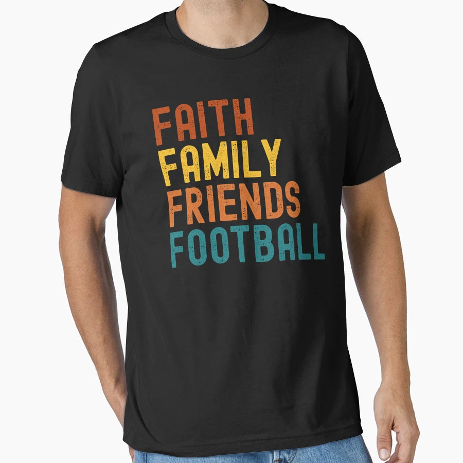 Faith Family Friends Football T-Shirt - Graphic Print Unisex - T-Shirt, Sweatshirt, Hoodie