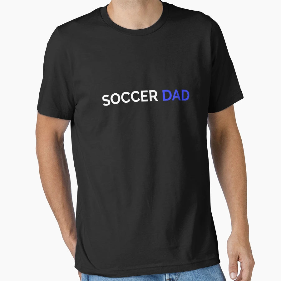 Soccer Dad Summer Winter Sports T-Shirt - Novelty Apparel Unisex - T-Shirt, Sweatshirt, Hoodie