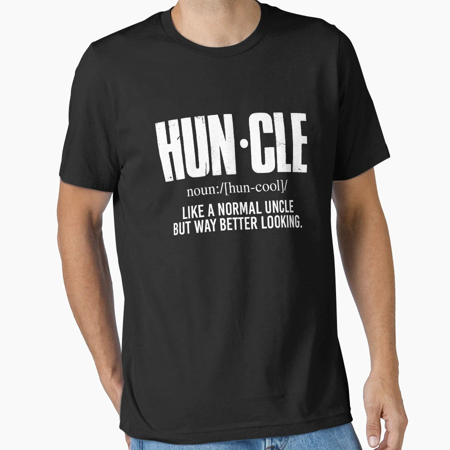 Huncle Definition Gift Good Looking Uncle Hoodie - Streetwear Style Unisex - T-Shirt, Sweatshirt, Hoodie