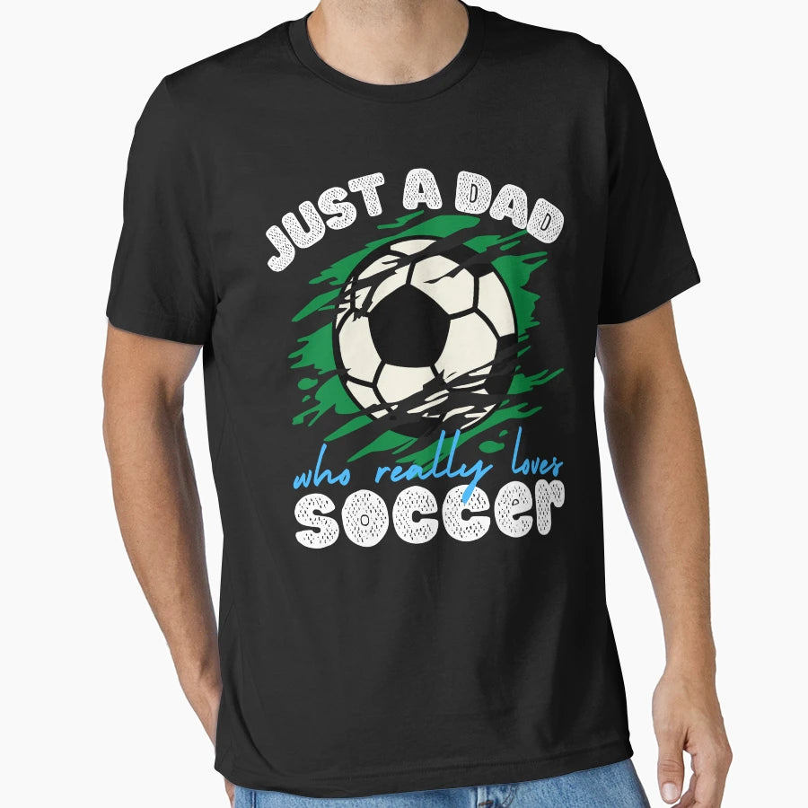 Just Dad Who Loves Soccer T-Shirt - Custom Art Print for Adults - T-Shirt, Sweatshirt, Hoodie