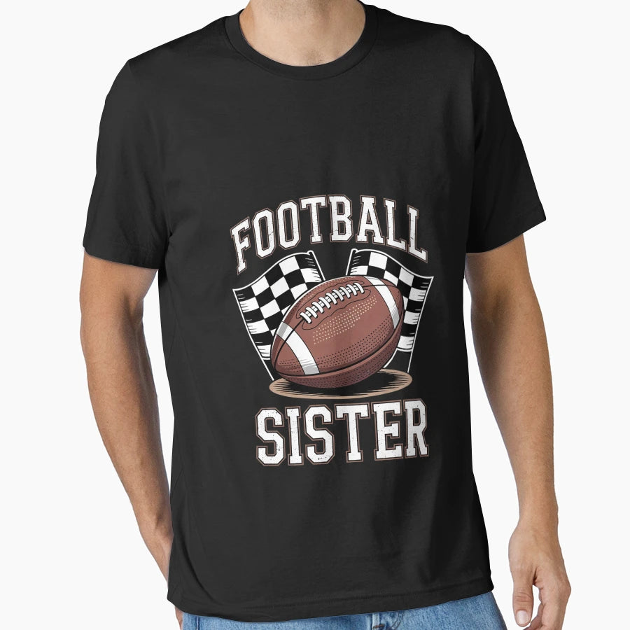 American Football Sister T-Shirt - Casual Everyday Wear for Adults - T-Shirt, Sweatshirt, Hoodie