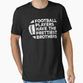 Funny Football Players Have Prettiest T-Shirt - Novelty Apparel Unisex - T-Shirt, Sweatshirt, Hoodie